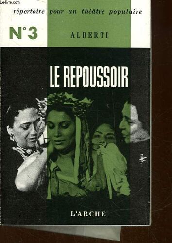 Le Repoussoir - Fable De L'amour Et Des Vieilles - Trois Actes