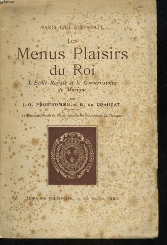 Les Menus Plaisirs Du Roi - L'ecole Royale Et Le Conservatoire De Musique