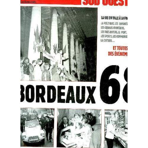 Sud Ouest - Bordeaux 68 - La Vie En Ville A La Fin Des Annees 60 - Hors Serie