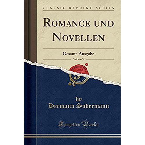 Sudermann, H: Romance Und Novellen, Vol. 6 Of 6