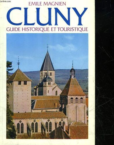 Cluny - L'abbaye La Ville La Region