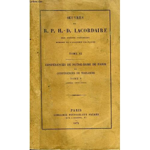 Conferences De Notre-Dame De Paris Et Conferences De Toulouse - Tome 5 - Annees 1851 - 1854