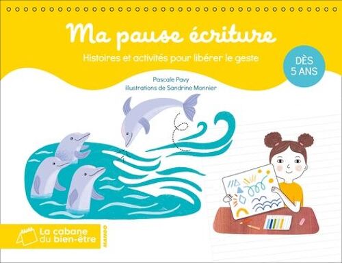 Ma Pause Écriture - Histoires Et Activités Pour Libérer Le Geste
