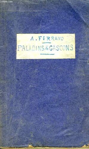 Paladins Et Gascons - Legendes Epiques - Poemes - Contes Serieux Et Autres