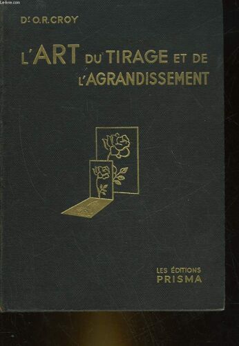 L'art Complet Du Tirage Et De L'agrandissement