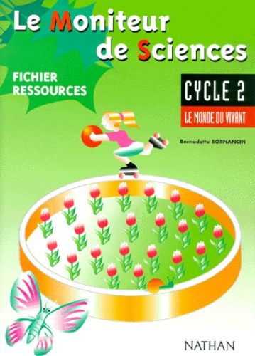 Le Moniteur De Sciences Cycle 2. Fichier Ressources