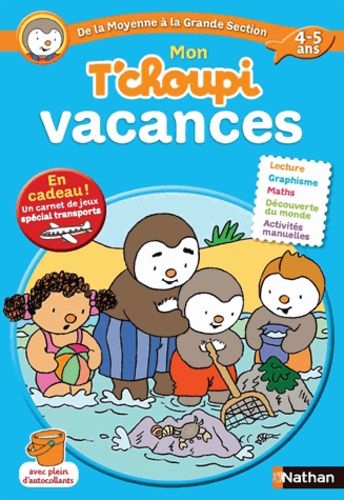 Mon T'choupi Vacances - De La Moyenne À La Grande Section 4-5 Ans