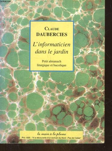 L'informaticien Dans Le Jardin - Petit Almanach Liturgique Et Bucolique
