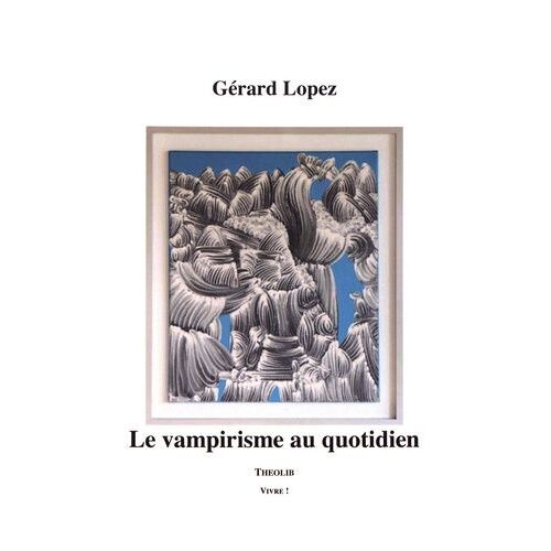 Le Vampirisme Au Quotidien