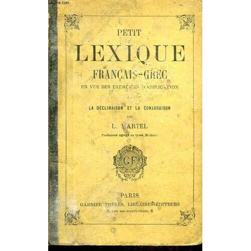 Petit Lexique Francais-Grec E Vue Des Exercices D'application Sur La Declinaison Et La Conjugaison