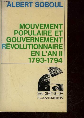 Mouvement Populaire Et Gouvernement Revolutionnaire De L'an 2 - 1793 - 1794