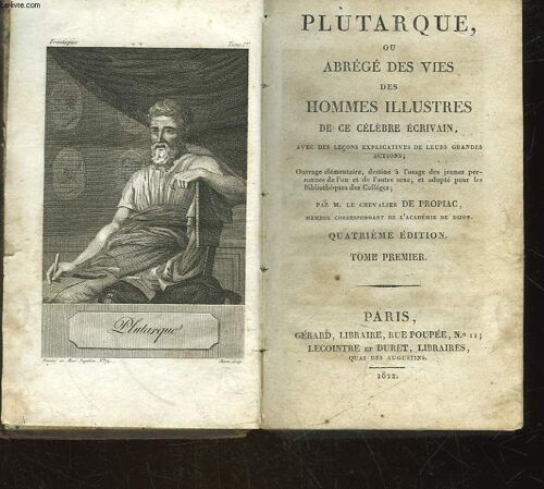 Plutarque Ou Abrege Des Vies Des Hommes Illustres De Ce Celebre Ecrivain Avec Des Lecons Expllicatives De Leurs Grandes - Tome Premier