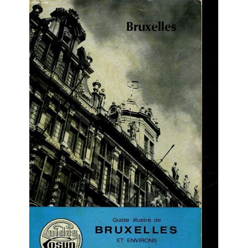 Guide Illustre De Bruxelles Et Envisons