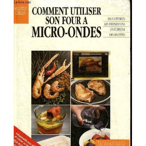 Comment Utiliser Son Four À Micro-Ondes