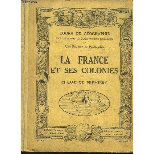 La France Et Ses Colonies - Classe De Premiere