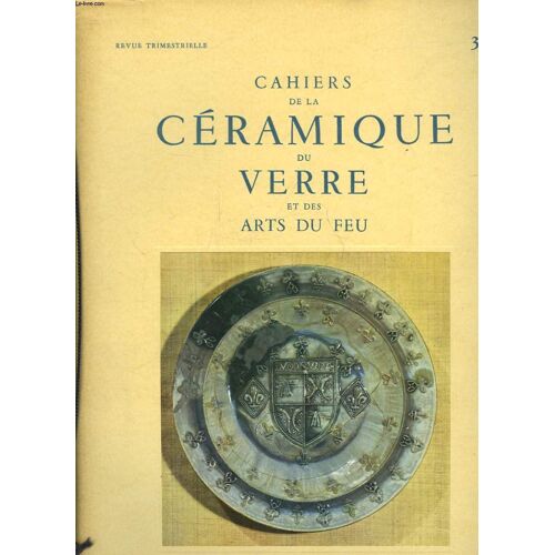 Cahiers De La Ceramique Du Verre Et Des Arts Du Feu - N° 30