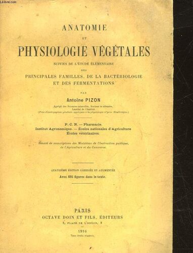 Anatomie Et Physiologie Vegetales Suivies De L'etude Elementaire Des Principales Familles, De La Bacteriologie Et Des Fermentations