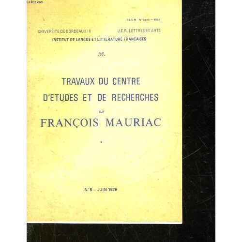 Travaux Du Centre D'etudes Et De Recherches Sur Francois Mauriac - N°5