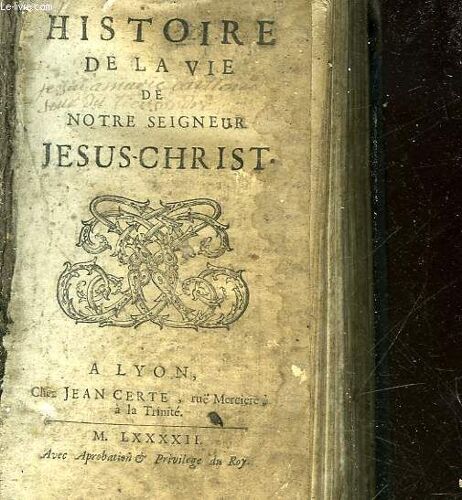 Histoire De La Vie De Notre Seigneur Jesus-Christ