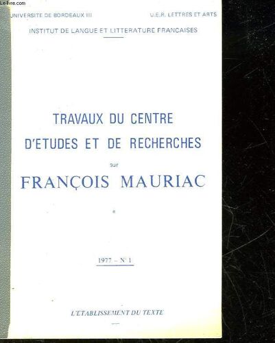 Travaux Du Centre D'etudes Et De Recherches Sur Francois Mauriac - N°1