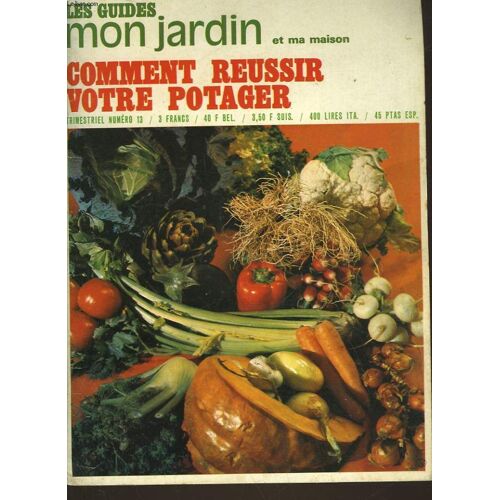 Comment Reussir Votre Potager Et Ma Maison - N°13