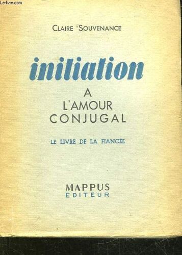 Initiation A L'amour Conjugal - Le Livre De La Fiancee