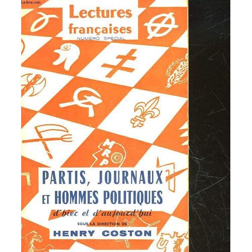 Lectures Francaises - Partis, Journaux Et Hommes Politiques D'hier Et D'aujourd'hui - Numero Special
