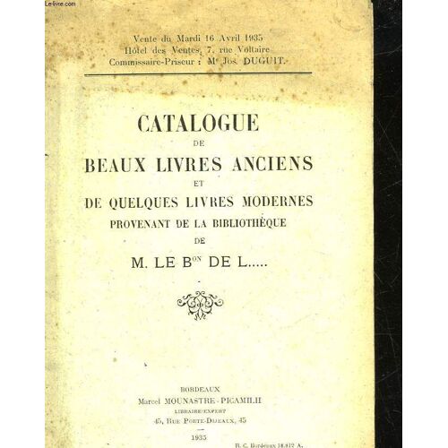 Catalogue De Beaux Livres Ancienset De Quelques Livres Modernes Provenant De La Biliotheque De M. Le Bon De L