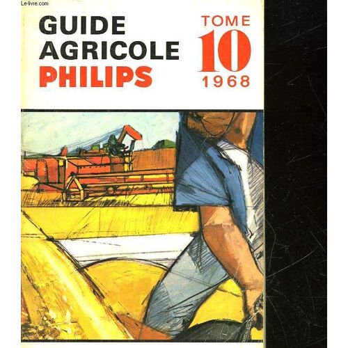 Guide Agricole Philips - Tome 10