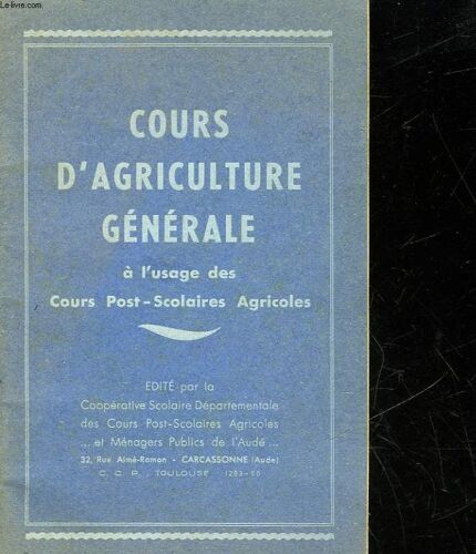 Cours D'agriculture Generale - A L'usage Des Cours Post-Scolaires Agricoles
