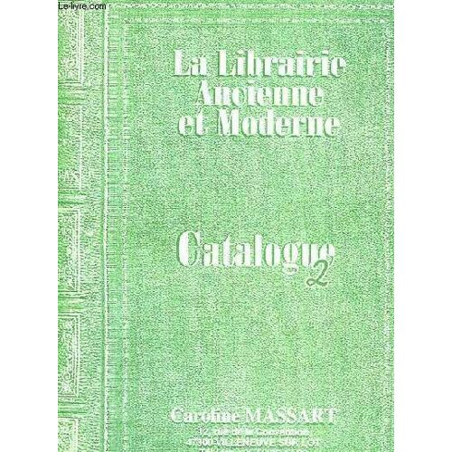 Catalogue - La Librairie Ancienne Et Moderne - Catalogue 2 - Caroline Massart