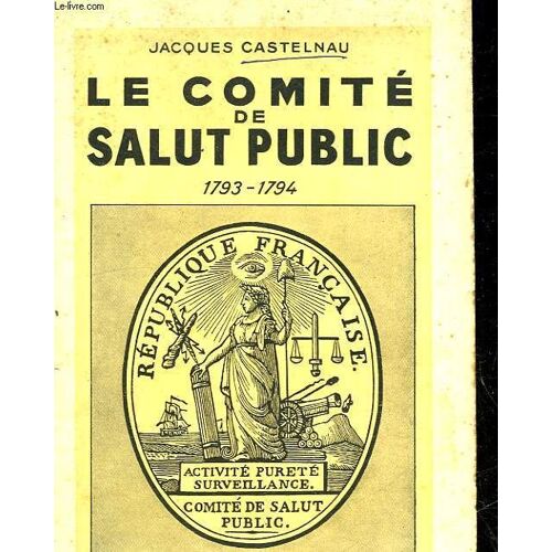 Le Comite De Salut Public 1793 - 1794