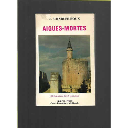 Aigues-Mortes, J. Charles-Roux