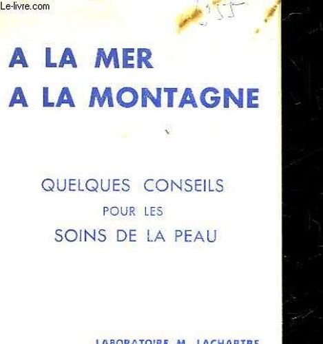 A La Mer A La Montagne - Queqlues Conseils Pour Les Soins De La Peau