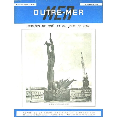 Outre-Mer - Nouvelle Serie - Revue De La Ligue Maritime Et D'outre-Mer - N°21