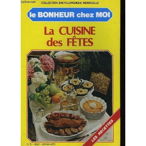 Le Bonheur Chez Moi - La Cuisine Des Fetes - N°3