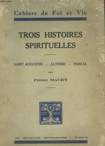 Trois Histoires Spirituelles - Saint Augustin - Luther - Pascal