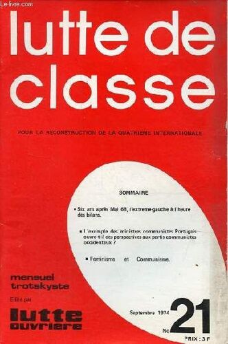 Lutte De Classe Pour La Reconstruction De La 4eme Internationale N°21 Sept.1974 - Six Ans Après Mai 68, L Extreme-Gauche À L Heure Des Bilans - L Exemple Des Ministres Communistes Portugais Ouvre T Il(...)
