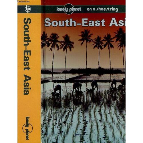 South-East Asia A Lonely Planet Shoestring Guide