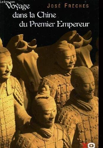 Voyage Dans Le Chine Du Premier Empereur