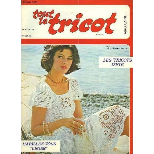 Tout Le Tricot - Magazine - N°127 - Les Tricots D'ete