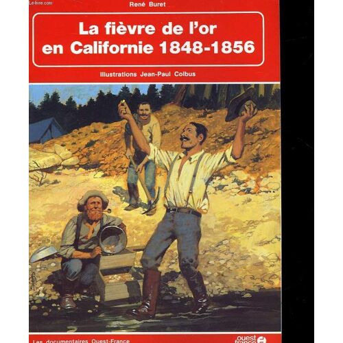 La Fièvre De L'or En Californie, 1848-1856