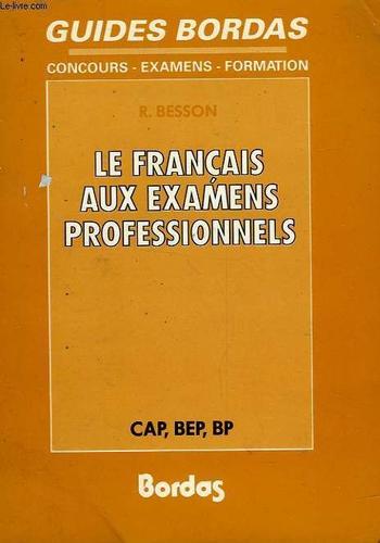 Le Francais Aux Examens Professionnels Cap. Bep. Bp