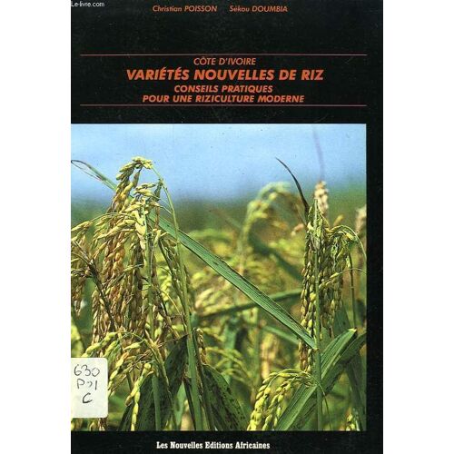 Cote D'ivoire, Varietes Nouvelles De Riz, Conseils Pratiques Pour Une Riziculture Moderne