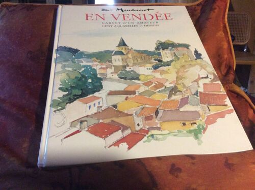 . En Vendée - Carnet D'un Amateur - Cent Aquarelles Et Dessins - Paul Maudonnet