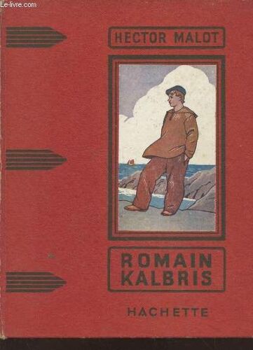 Romain Kalbris (Collection Des Grands Romanciers)