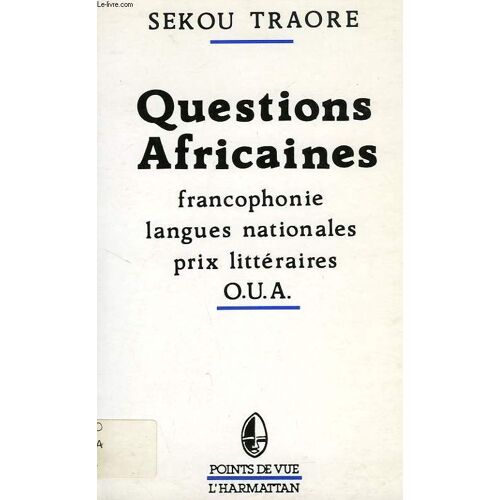 Questions Africaines - Francophonie, Langues Nationales, Prix Littéraires, Oua