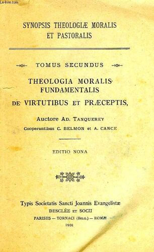 Synopsis Theologiae Moralis Et Pastoralis, Tomus Ii: Theologia Moralis Fundamentalis, De Virtutibus Et Praeceptis