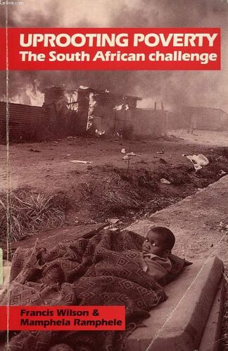 Uprooting Poverty, The South African Challenge