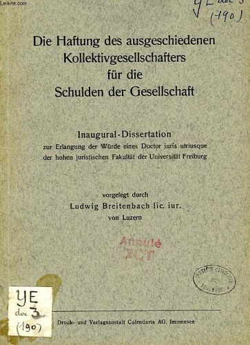 Die Haftung Des Ausgeschiedenen Kollektivhesellschafters Fur Die Schulden Der Gesellschaft (Inaugural-Dissertation)
